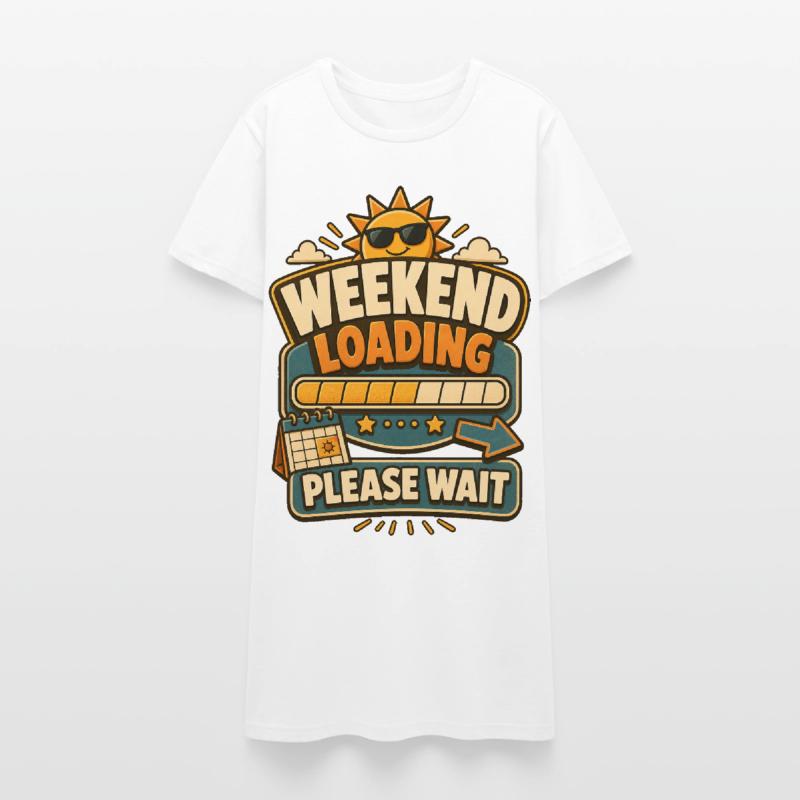 Weekend Loading Please Wait Women’s T-Shirt Dress
