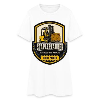 Staplerfahrer Ich Hebe Was Andere Nicht Packen - Frauen T-Shirt-Kleid - Weiß - Vorne