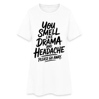 Tu sens le drame et le mal de tête, s’il te plaît, va-t’en - Robe T-shirt Femme - blanc - Devant
