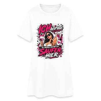 Ich heirate die anderen zum Saufen hier JGA Braut - Frauen T-Shirt-Kleid - Weiß - Vorne