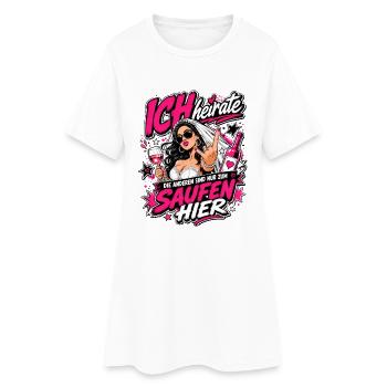 Ich heirate die anderen zum Saufen hier JGA Braut - Frauen T-Shirt-Kleid - Weiß - Vorne