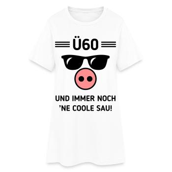 Ü60 Und Immer Noch ’Ne Coole Sau! Cool Geburtstag - Frauen T-Shirt-Kleid - Weiß - Vorne