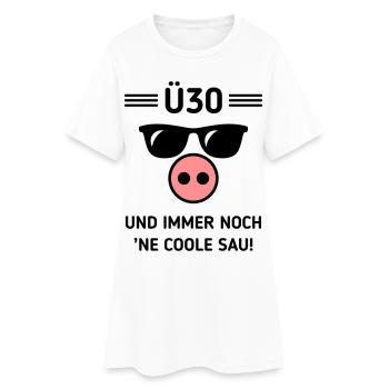 Ü30 Und Immer Noch ’Ne Coole Sau! Cool Geburtstag - Frauen T-Shirt-Kleid - Weiß - Vorne
