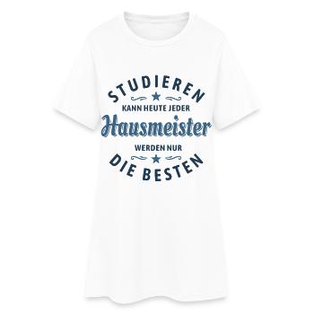 Studieren kann jeder | Hausmeister Spruch - Frauen T-Shirt-Kleid - Weiß - Vorne