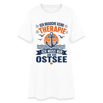 Ich brauche keine Therapie ich muss an die Ostsee - Frauen T-Shirt-Kleid - Weiß - Vorne