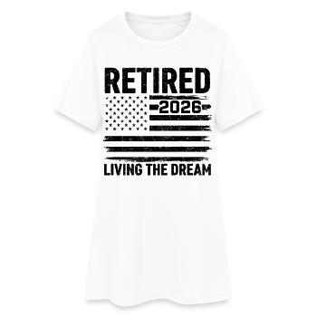 Retired 2026 Living The Dream - Women’s T-Shirt Dress - white - Front