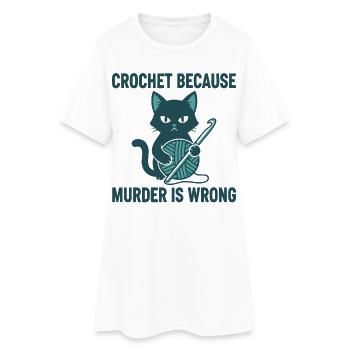 Häkeln, weil Mord falsch ist Lustiges Häkeln - Frauen T-Shirt-Kleid - Weiß - Vorne