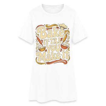 Restaurant Chef Bake It Till You Make Fine Dining - Women’s T-Shirt Dress - white - Front