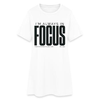 I'm Always In Focus | Photographer's Edition - Women’s T-Shirt Dress - white - Front