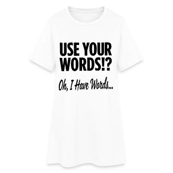 Utilisez vos mots !? Oh, j’ai des mots - Robe T-shirt Femme - blanc - Devant
