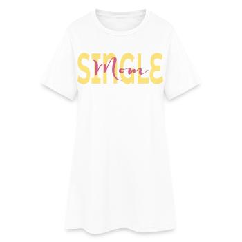 Single Mom - Women’s T-Shirt Dress - white - Front