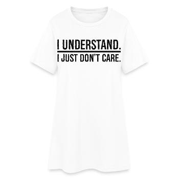 I understand I just don't care - Frauen T-Shirt-Kleid - Weiß - Vorne