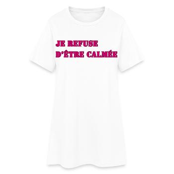 I REFUSE TO BE CALMED DOWN - Women’s T-Shirt Dress - white - Front