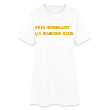 FAIS SEMBLANT. ÇA MARCHE BIEN. - Robe T-shirt Femme - blanc - Devant