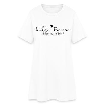 Hallo Papa ich freue mich auf dich - Frauen T-Shirt-Kleid - Weiß - Vorne