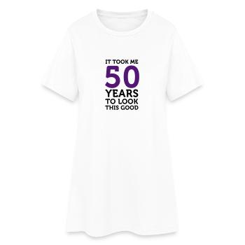 It took 50 years to look so good! - Women’s T-Shirt Dress - white - Front