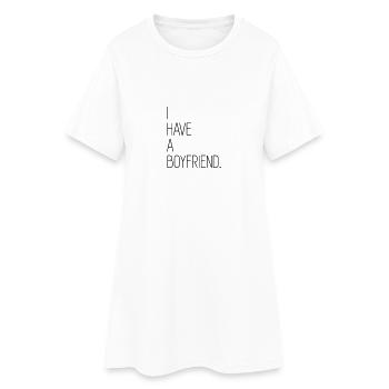 I Have A Boyfriend - Frauen T-Shirt-Kleid - Weiß - Vorne
