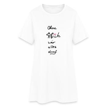 Ohne Hund wär alles voll doof... - Frauen T-Shirt-Kleid - Weiß - Vorne