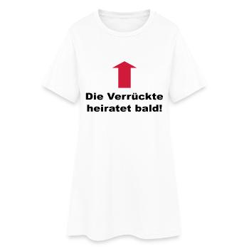 Junggesellinnenabschied: Die Verrückte heiratet - Frauen T-Shirt-Kleid - Weiß - Vorne