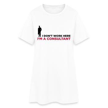 Je ne travaille pas. Je suis un consultant en - Robe T-shirt Femme - blanc - Devant