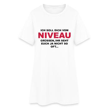 Ich soll dich vom Niveau grüssen... - Frauen T-Shirt-Kleid - Weiß - Vorne