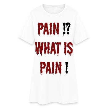 Douleur qu’est-ce que la douleur motivation tshirt - Robe T-shirt Femme - blanc - Devant
