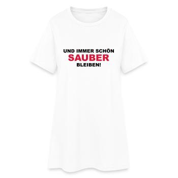 Und immer schön sauber bleiben - Frauen T-Shirt-Kleid - Weiß - Vorne