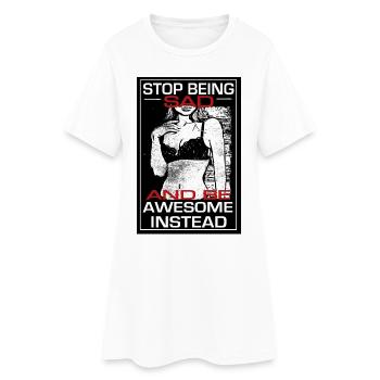 Stop being sad be awesome instead - barney himym - Frauen T-Shirt-Kleid - Weiß - Vorne