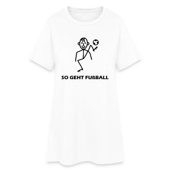 So geht Fußball - Women’s T-Shirt Dress - white - Front