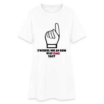 Zweifel nie an dem was Omi sagt - Frauen T-Shirt-Kleid - Weiß - Vorne