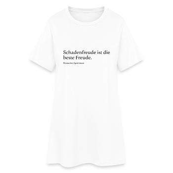 Schadenfreude ist die beste Freude. - Frauen T-Shirt-Kleid - Weiß - Vorne