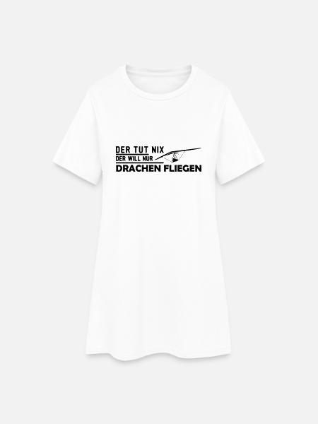 der will nur hängegleiten Geschenk - Frauen T-Shirt-Kleid - Weiß