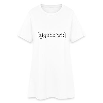 Ai Gude Wie? Lautschrift - Frauen T-Shirt-Kleid - Weiß - Vorne