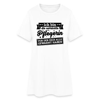 Fun-Shirt Verrückte Pflegerin - Frauen T-Shirt-Kleid - Weiß - Vorne