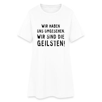 Wir sind die Geilsten! - Frauen T-Shirt-Kleid - Weiß - Vorne