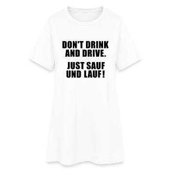 Don't Drink And Drive - Frauen T-Shirt-Kleid - Weiß - Vorne