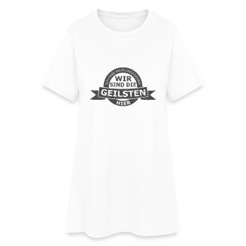 Wir sind die geilsten! - Frauen T-Shirt-Kleid - Weiß - Vorne