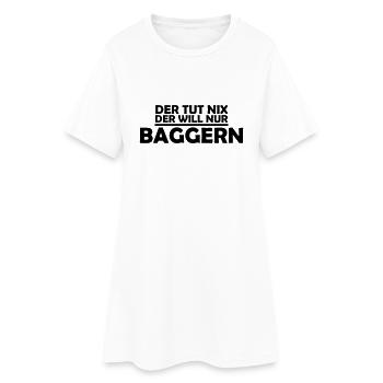 der tut nix der will nur baggern - Frauen T-Shirt-Kleid - Weiß - Vorne