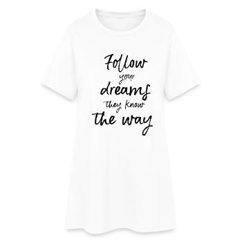 follow your dreams - Frauen T-Shirt-Kleid - Weiß - Vorne
