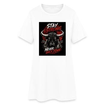 Strong Bull Stay Strong - Women’s T-Shirt Dress - white - Front