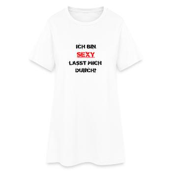 Ich bin sexy lasst mich durch Geschenkidee Sex - Frauen T-Shirt-Kleid - Weiß - Vorne