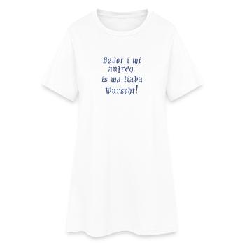 bevor i mi aufreg, is ma lieba wurscht - Frauen T-Shirt-Kleid - Weiß - Vorne
