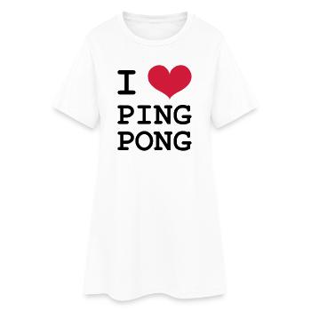 I Love Ping Pong - Women’s T-Shirt Dress - white - Front
