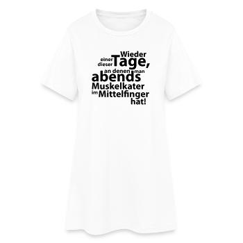  Muskelkater im Mittelfinger - Frauen T-Shirt-Kleid - Weiß - Vorne