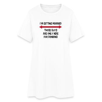Party Bachelor Party Funny saying wedding - Women’s T-Shirt Dress - white - Front