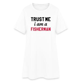Trust Me I am a Fisherman - Frauen T-Shirt-Kleid - Weiß - Vorne