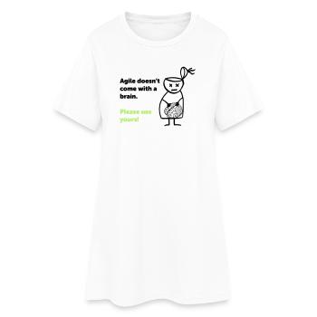Agile doesn't come with a brain - please use yours - Frauen T-Shirt-Kleid - Weiß - Vorne