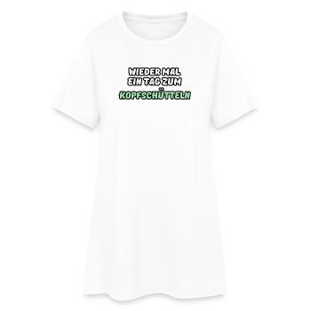 Tag zum Kopfschütteln Fun Sprüche - Frauen T-Shirt-Kleid - Weiß - Vorne
