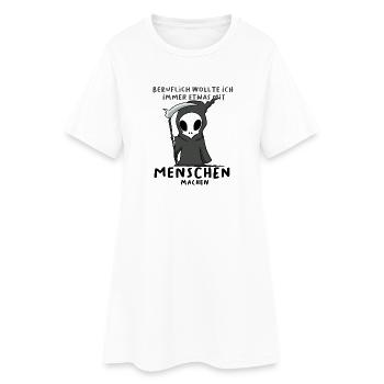 Wollte Was Mit Menschen Machen Lustig Shirt - Frauen T-Shirt-Kleid - Weiß - Vorne