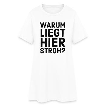 Warum liegt hier Stroh? Meme - Lustiger Spruch - Frauen T-Shirt-Kleid - Weiß - Vorne